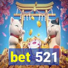 bet 521